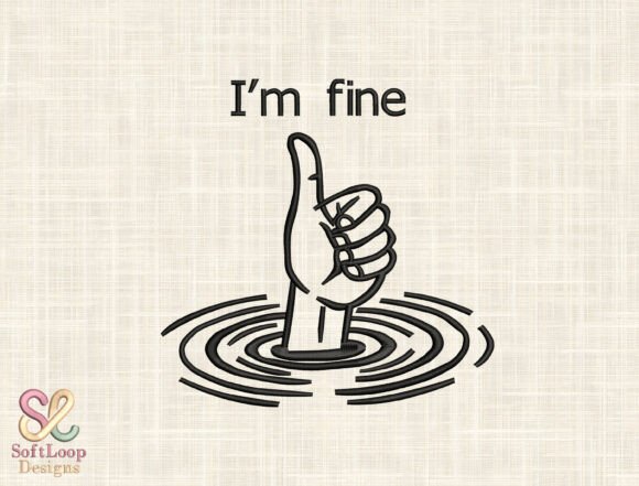 I'm Fine Embroidery Design